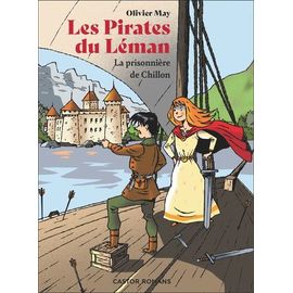 Les Pirates Du Léman - La Prisonnière De Chillon