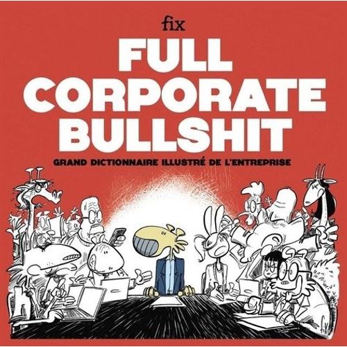 Full Corporate Bullshit - Grand Dictionnaire Illustré De L'entreprise
