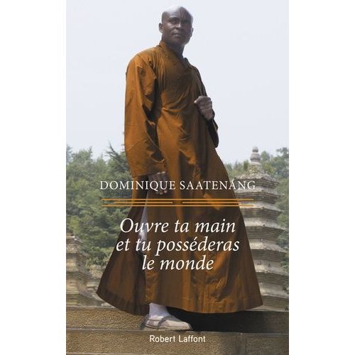 Ouvre Ta Main Et Tu Possèderas Le Monde
