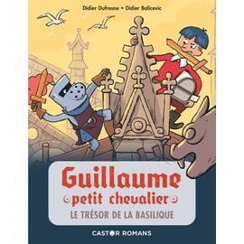 Guillaume Petit Chevalier - Tome 8 - Le Trésor De La Basilique