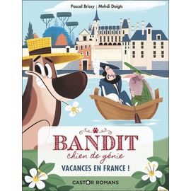 Bandit, Chien De Génie - Tome 5 - Vacances En France !