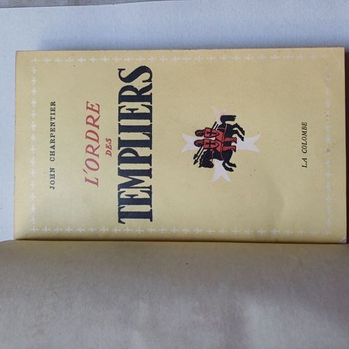 L'Ordre Des Templiers John Charpentier Editions Du Vieux Colombier 1944