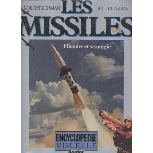 Les Missiles - Histoire Et Stratégie