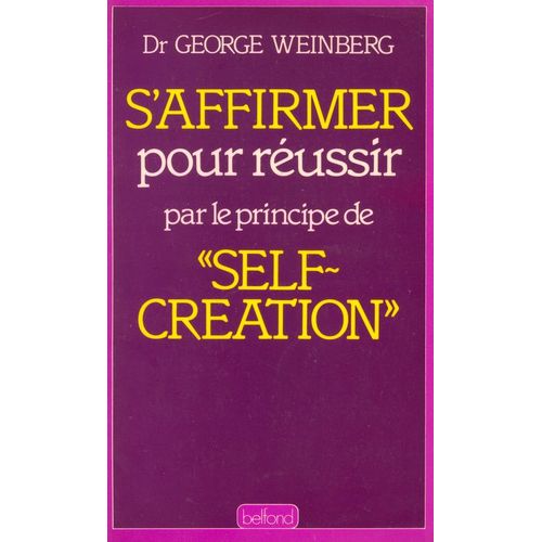 S'affirmer Pour Réussir Par Le Principe De Self-Creation