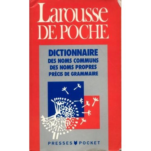 Larousse De Poche - Dictionnaire Des Noms Communs, Des Noms Propres, Précis De Grammair