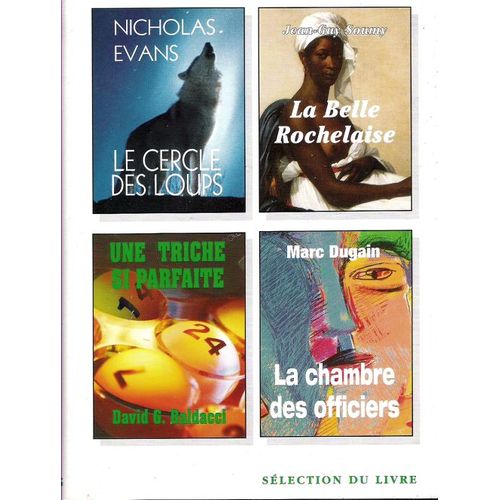 Le Cercle Des Loups Par Nicholas Evans - La Belle Rochelaise Par Jean Guy Soumy - Une Triche Si Parfaite Par David G. Baldacci - La Chambre Des Officiers Par Marc Dugain