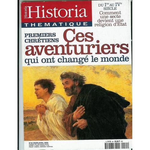 Historia Thématique  N° 64 : Premiers Chrétiens : Ces Aventuriers Qui Ont Changé Le Monde