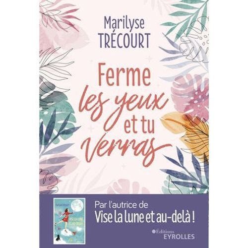 Ferme Les Yeux Et Tu Verras