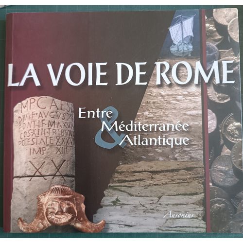 La Voie De Rome Entre Méditerranée Et Atlantique