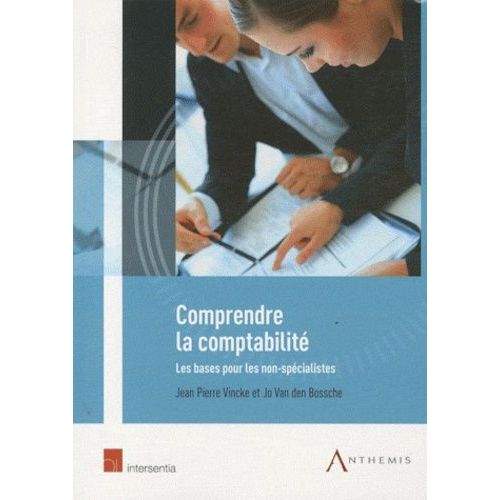 Comprendre La Comptabilité - Les Bases Pour Les Non-Spécialistes