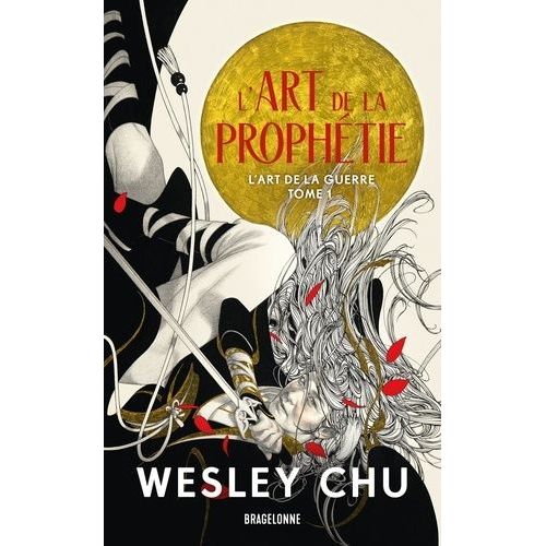 L'art De La Guerre - Tome 1 - L'art De La Prophétie