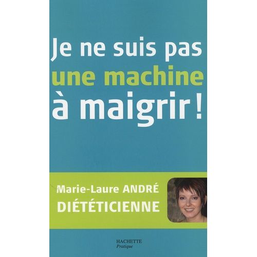 Je Ne Suis Pas Une Machine À Maigrir !