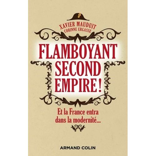 Flamboyant Second Empire ! - Et La France Entra Dans La Modernité