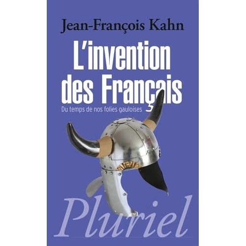 L'invention Des Français - Du Temps De Nos Folies Gauloises