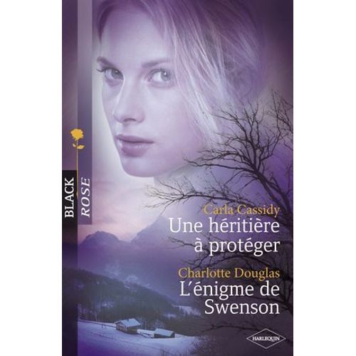 Une Héritière À Protéger - L'énigme De Swenson (Harlequin Black Rose)