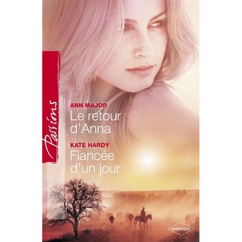 Le Retour D'anna - Fiancée D'un Jour (Harlequin Passions)