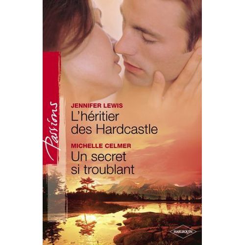L'héritier Des Hardcastle - Un Secret Si Troublant (Harlequin Passions)
