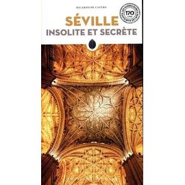 Séville Insolite Et Secrète