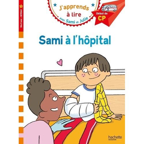 J'apprends À Lire Avec Sami Et Julie - Sami À L'hôpital - Début De Cp Niveau 1