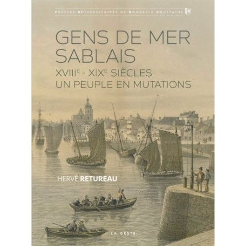 Gens De Mer Sablais - Un Peuple En Mutations (Xviiie-Xixe Siècles)