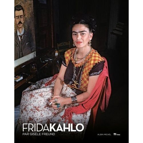 Frida Kahlo Par Gisèle Freund
