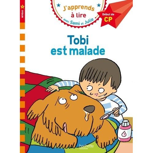 J'apprends À Lire Avec Sami Et Julie - Tobi Est Malade - Début De Cp, Niveau 1