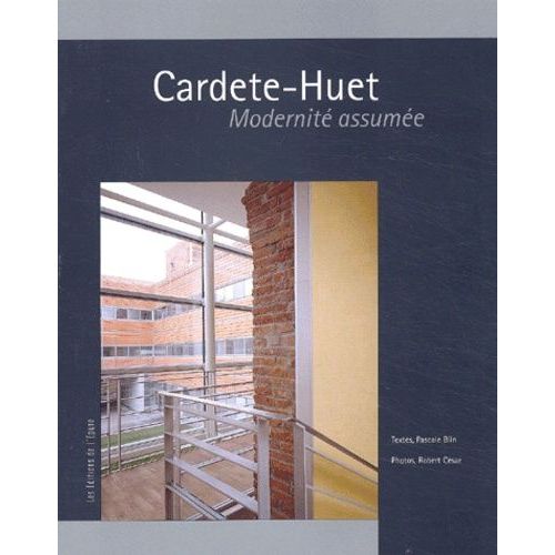 Cardete-Huet - Modernite Assumee