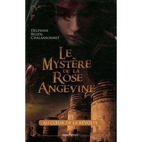 Le Mystère De La Rose Angevine - Tome 3 - Au Coeur De La Révolte