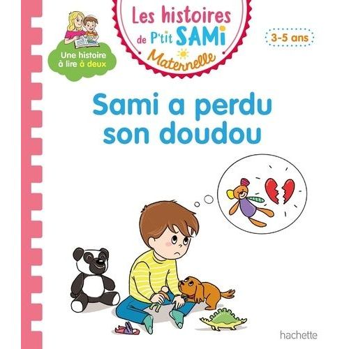 Les Histoires De P'tit Sami Maternelle - Sami A Perdu Son Doudou