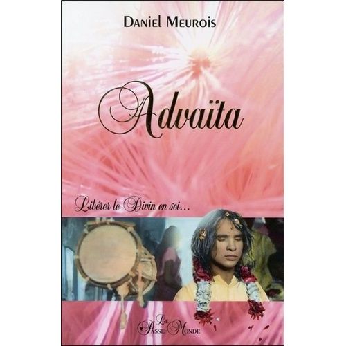 Advaïta - Libérer Le Divin En Soi