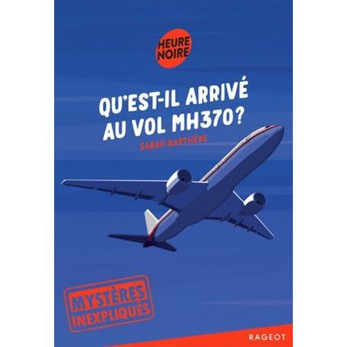 Mystères Inexpliqués - Qu'est-Il Arrivé Au Vol Mh370 ?