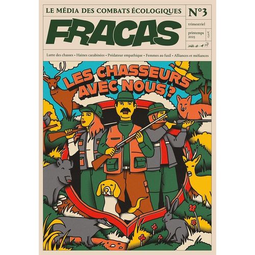 Fracas, Le Média Des Combats Écologiques N° 3 _ Les Chasseurs Avec Nous ? : Lutte Des Chasses, Haines Carabinées, Prédateur Empathique, Femmes Au Fusil, Alliances Et Méfiances (Revue 130 Pages ; 2025)