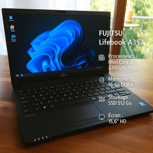 Fujitsu Lifebook A357 - 15.6" Intel Core i3 - Ram 16 Go - SSD 512 Go - Windows 11