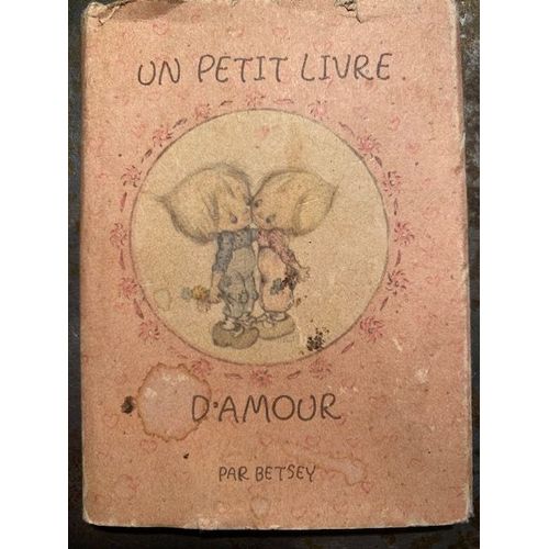 Livre Miniature Ancien "Un Petit Livre D'Amour" Betsey.