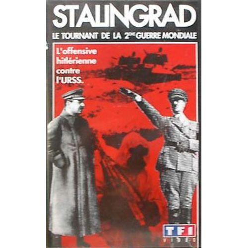 Stalingrad - Le Tournant De La 2ème Guerre Mondiale