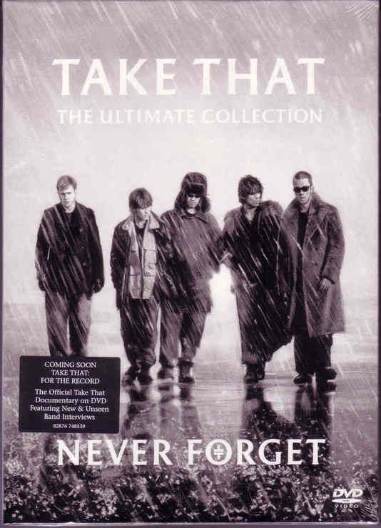 Take That Never Forget : The Ultimate Collection