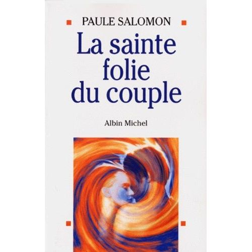 La Sainte Folie Du Couple