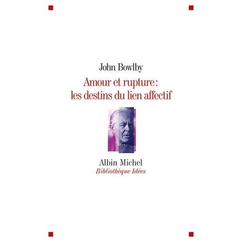 Amour Et Rupture : Les Destins Du Lien Affectif
