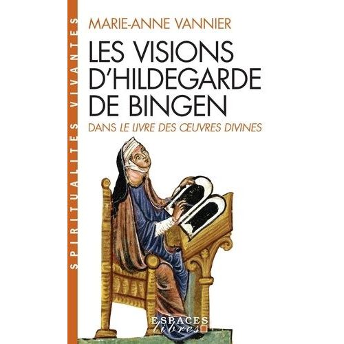 Les Visions D'hildegarde De Bingen Dans Le Livre Des Oeuvres Divines