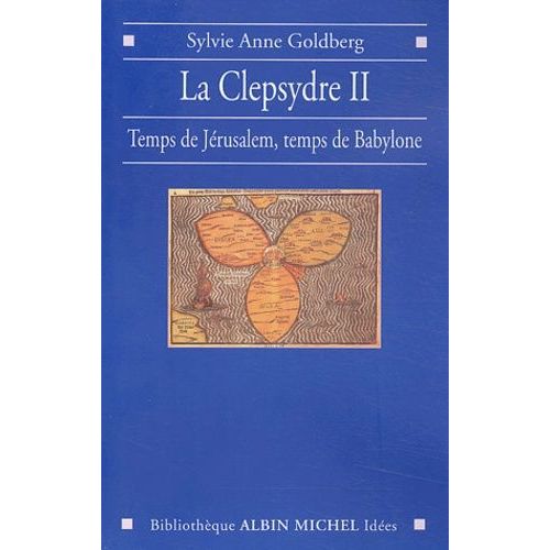 La Clepsydre - Volume 2, Temps De Jérusalem, Temps De Babylone