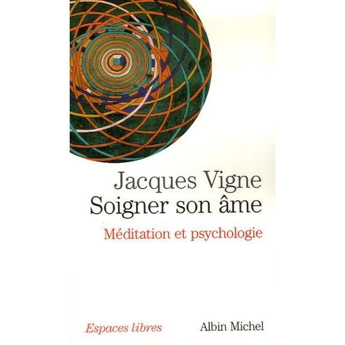 Soigner Son Âme - Méditation Et Psychologie