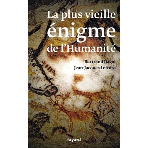 La Plus Vieille Énigme De L'humanité