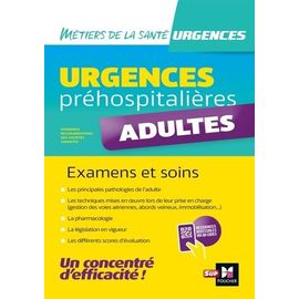 Urgences Préhospitalières : Adultes - Examens Et Soins