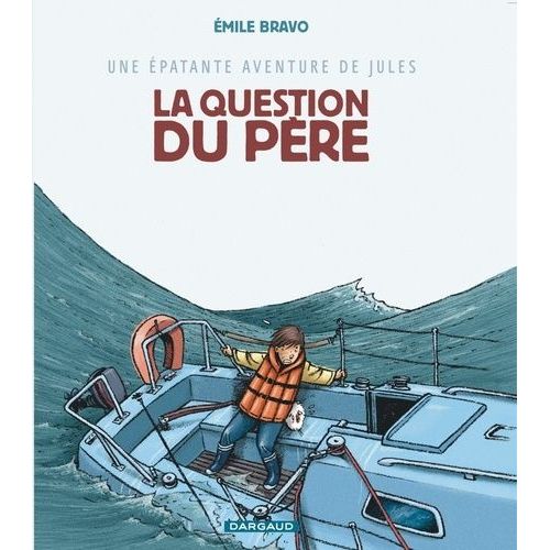 Une Épatante Aventure De Jules - Tome 5 - La Question Du Père