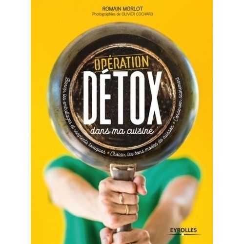 Opération Détox Dans Ma Cuisine