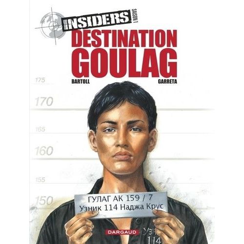 Insiders - Tome 6 - Destination Goulag