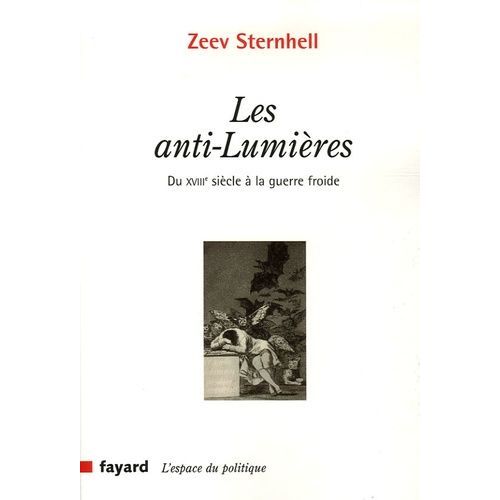 Les Anti-Lumières - Du Xviiie Siècle À La Guerre Froide
