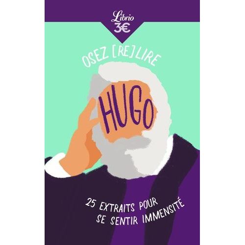 Osez (Re)Lire Hugo - 25 Extraits Pour Se Sentir Immensité