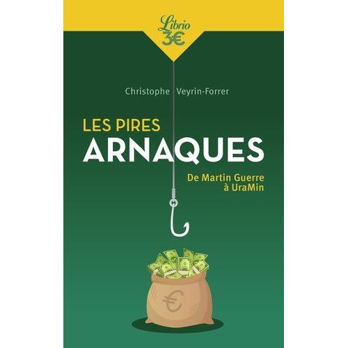 Les Pires Arnaques - De Martin Guerre À Uramin