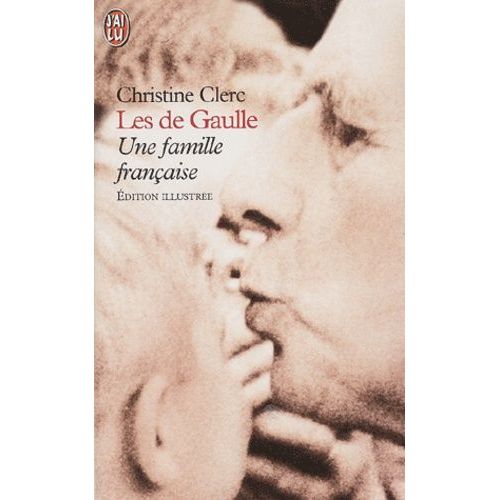 Les De Gaulle, Une Famille Francaise